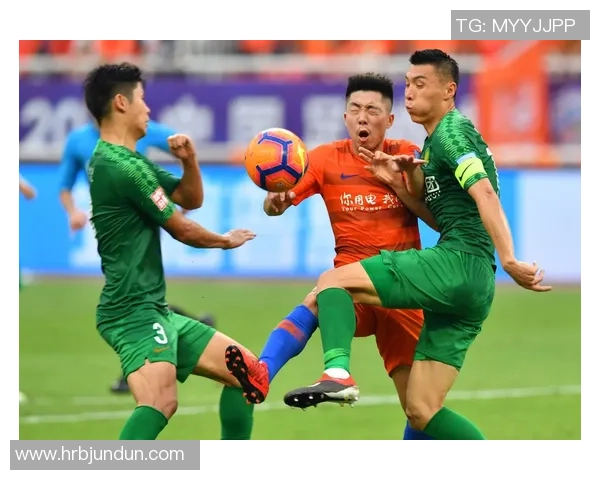 山东鲁能与北京中赫国安下半场激战回顾与精彩瞬间分析